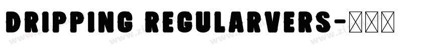 Dripping RegularVers字体转换 Dripping RegularVers字体转换